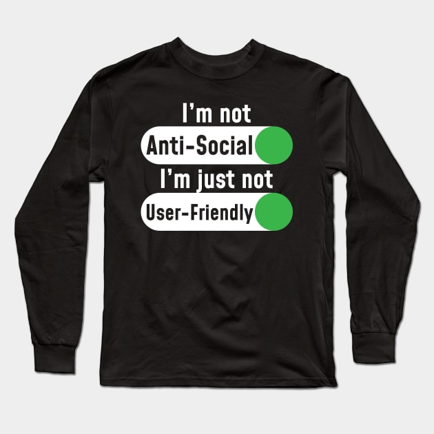 Anti Social Slider User Friendly Coding Programming Long Sleeve T-Shirt by Mellowdellow